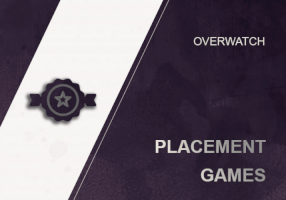 PLACEMENT GAMES  OVERWATCH 